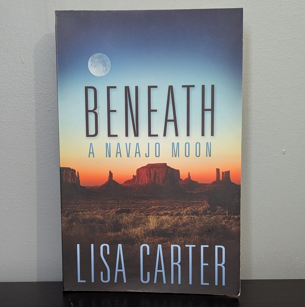 4/$10 📚 Beneath:‎ A Navajo Moon by Lisa Carter